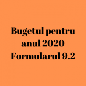 Bugetul pentru anul 2020 Formularul 9.2