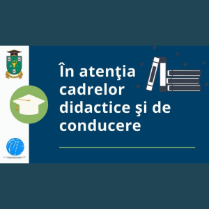 În atenția cadrelor didactice și de conducere