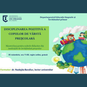 Masterclass pentru cadrele didactice din instituțiile de învățământ preșcolar „Disciplinarea pozitivă a copiilor de vârstă preșcolară”