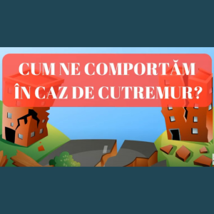 CUM NE COMPORTĂM ÎN CAZ DE CUTREMUR? || material informativ